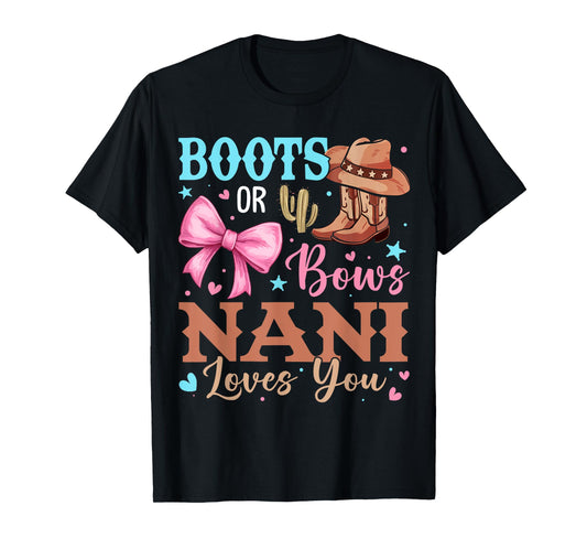 Boots or Bows Gender Reveal Decorations Nani Loves You T-Shirt