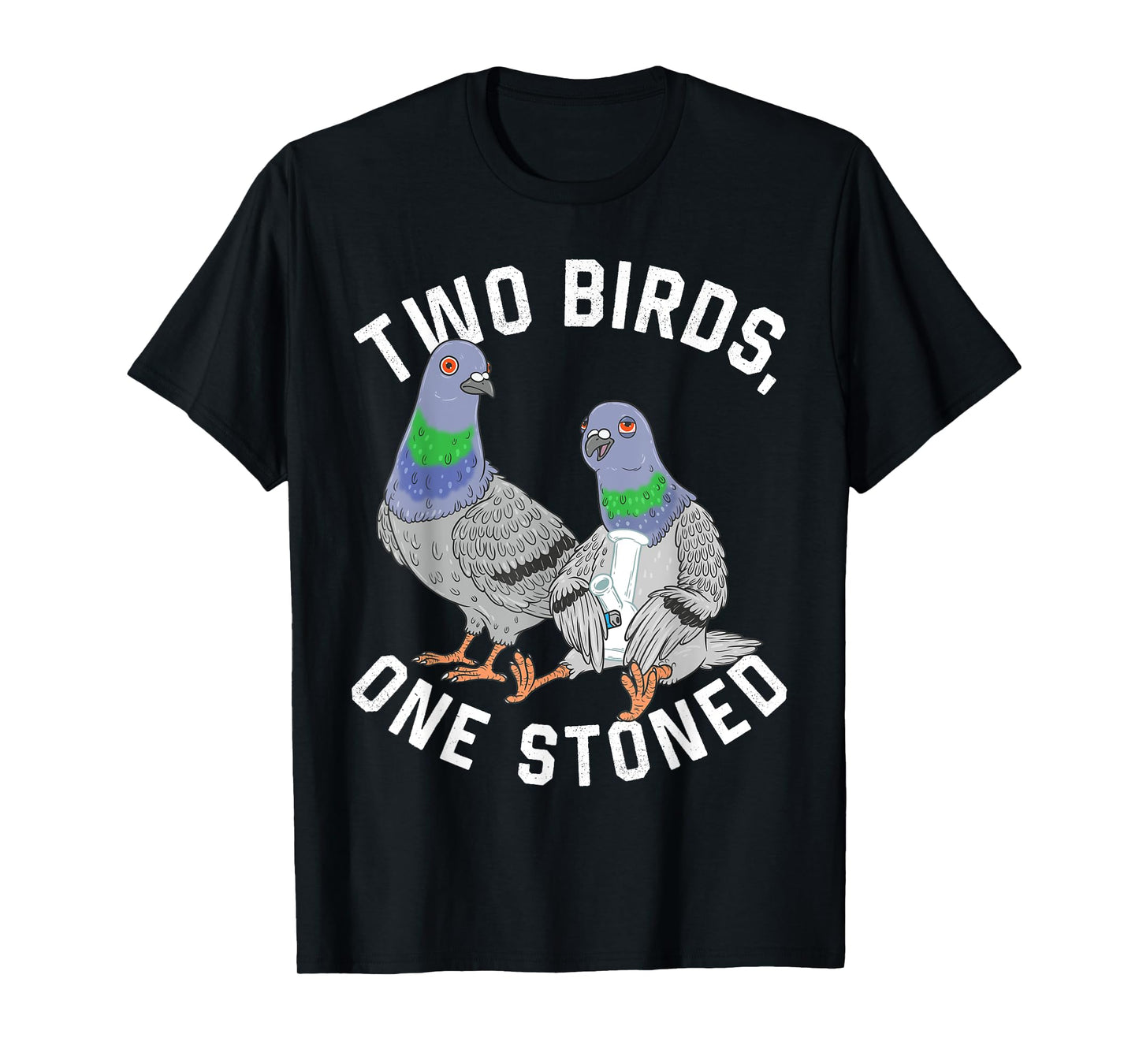 Pigeon Shirt Two Birds Funny One Stoned 420 Weed Smoking T-Shirt