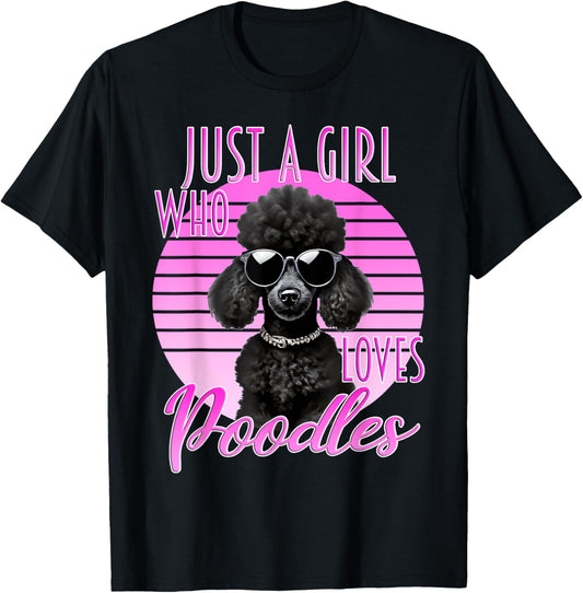 Just A Girl Who Loves Poodles Cute Poodle & Sunglasses Dog T-Shirt