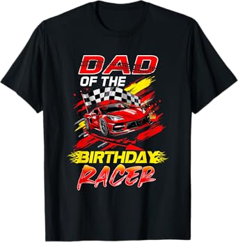 Dad Of The Birthday Racer Race Car Party Family Matching T-Shirt