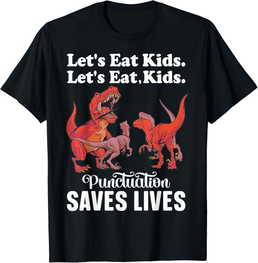 Let's Eat Kids Punctuation Saves Lives Funny Grammar Dino T-Shirt