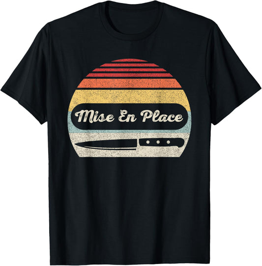 Vintage Retro Chef Shirt Mise En Place Cooking Enthusiast T-Shirt