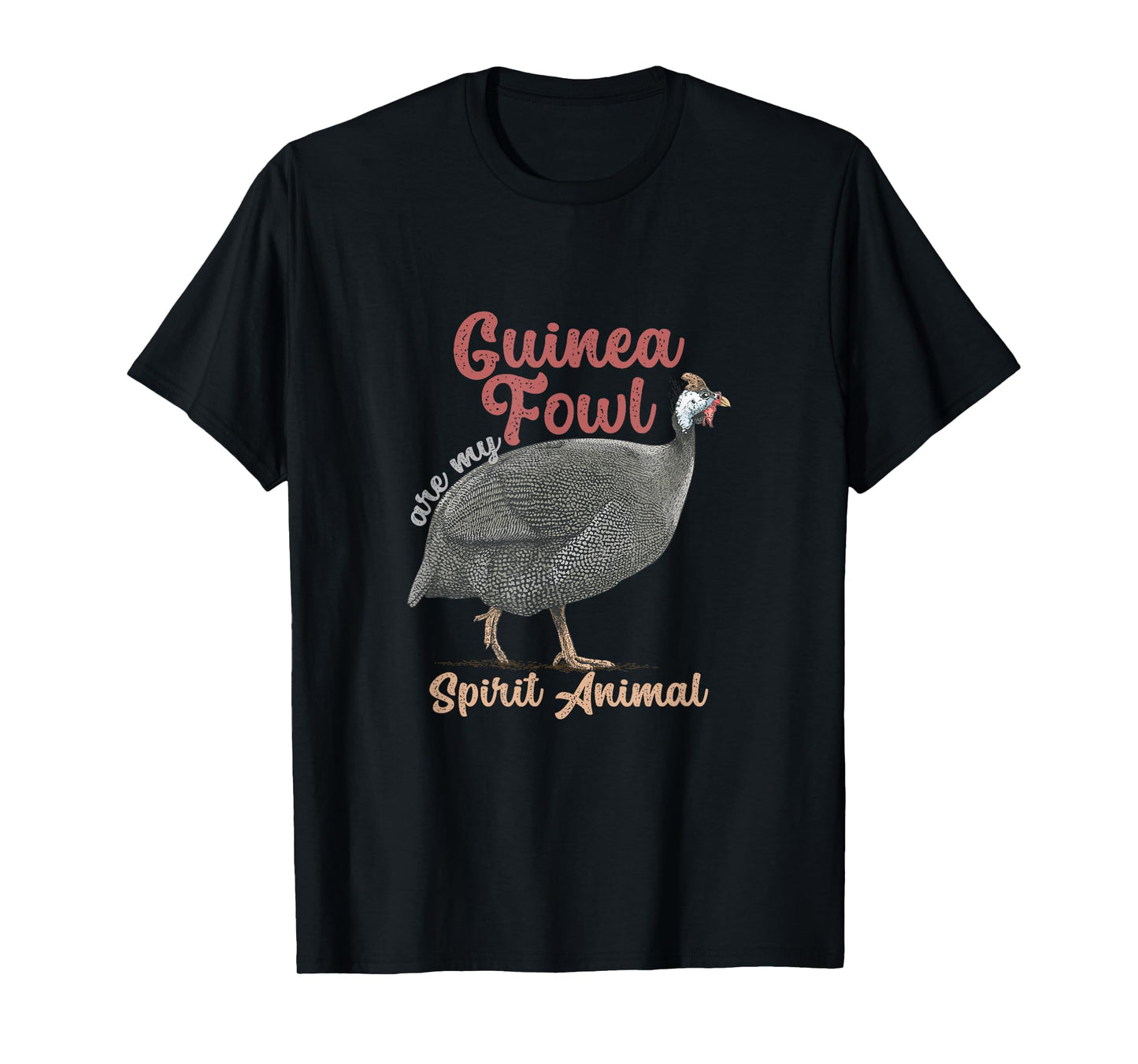 Funny Guinea Fowl Are Spirit Animal | Birds Lover T-Shirt