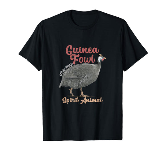 Funny Guinea Fowl Are Spirit Animal | Birds Lover T-Shirt
