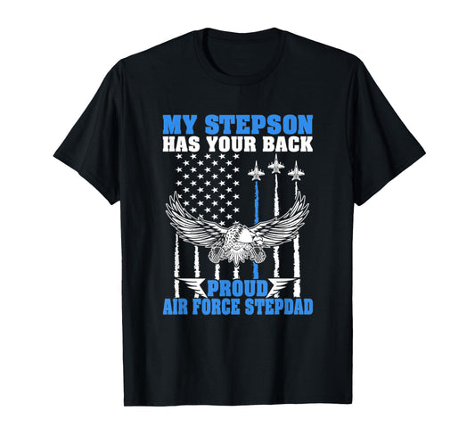 Mens My Stepson Has Your Back Proud Air Force Stepdad Military T-Shirt