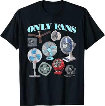 Funny Only Fans Joke Only Art Fans Only Fans Joke T-Shirt