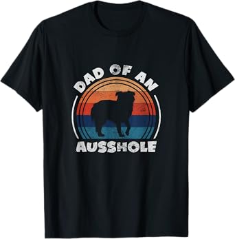 Aussie Dad of An Ausshole Australian Shepherd Owner Vintage T-Shirt