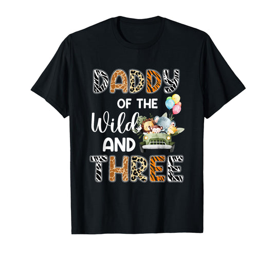 Daddy Of The Wild and Three 3 Birthday Zoo Safari Jungle T-Shirt