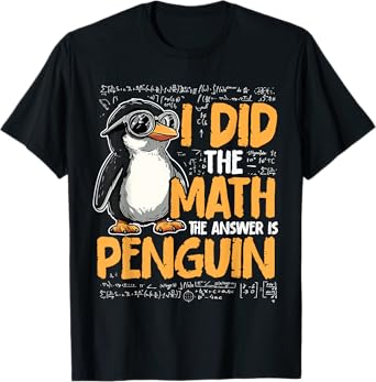 I Did The Math The Answer Is Penguin Funny Math Teacher Kid T-Shirt