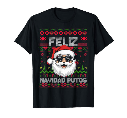 Feliz-Navidad Putos Chingon Ugly Christmas,Spanish Christmas T-Shirt