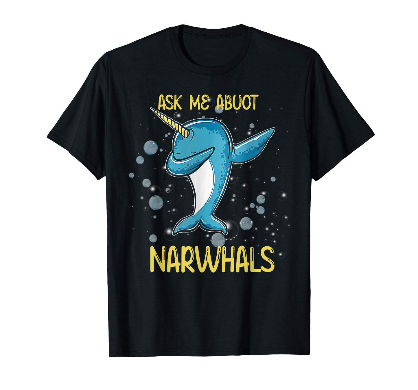 Funny Dabbing Ask Me About Narwhals T-Shirt