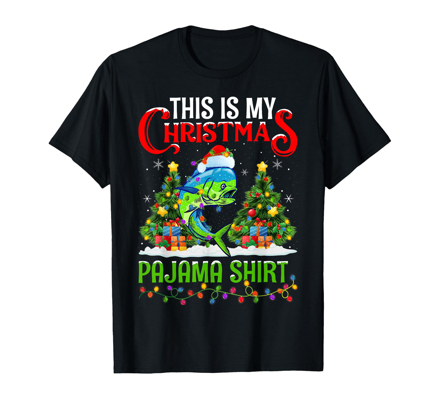 Mahi Mahi Fish Xmas Lights This Is My Christmas Pajama T-Shirt