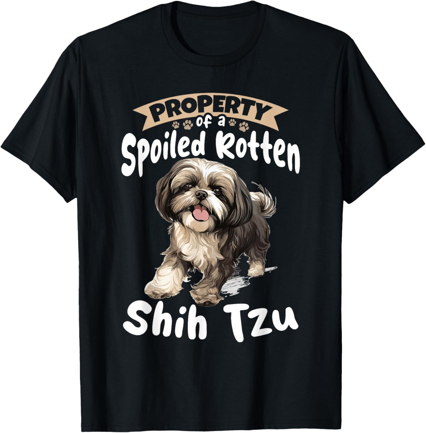 Shih Tzu Hsi Shih dog Pet Dog Breed Property of a spoiled T-Shirt