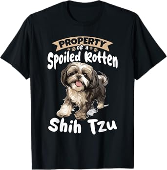 Shih Tzu Hsi Shih dog Pet Dog Breed Property of a spoiled T-Shirt