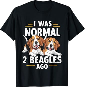 I Was Normal 2 Beagles Ago Funny Beagle T-Shirt