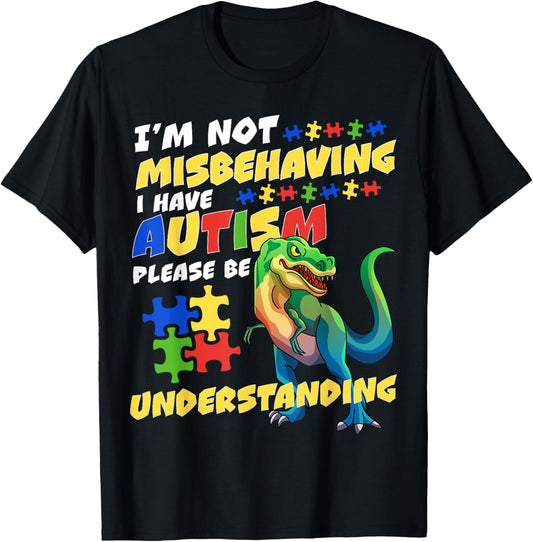 Autism Awareness I'm Not Misbehaving I Have Autism Dinosaur T-Shirt