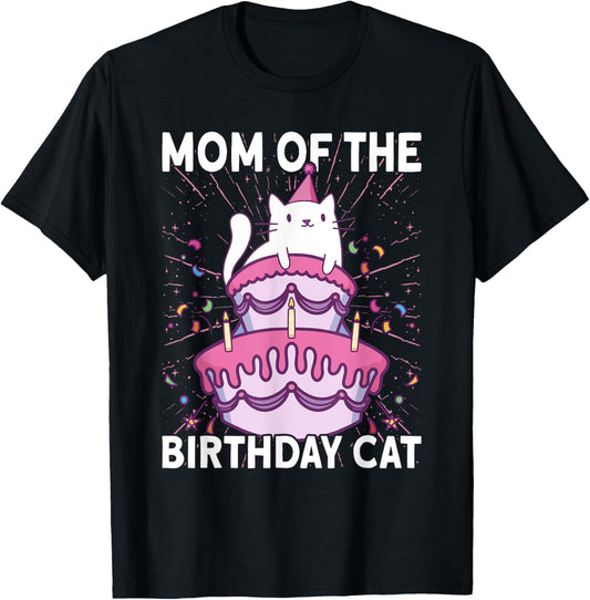Mom of the Birthday Cat Birthday Cat T-Shirt