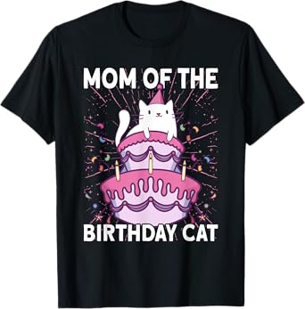 Mom of the Birthday Cat Birthday Cat T-Shirt