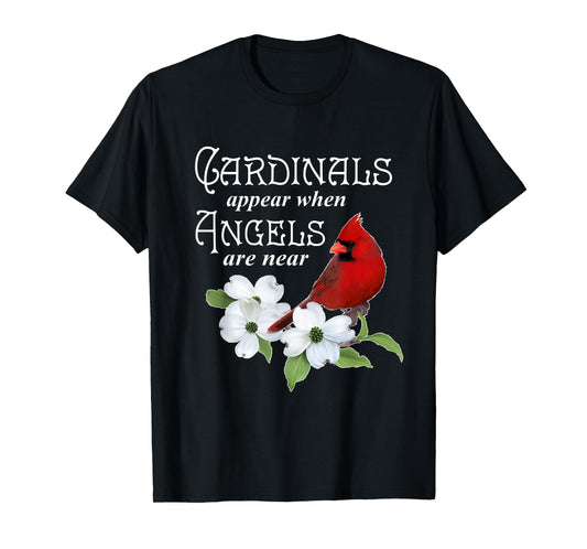 Cardinals Appear When Angels Are Near Bird Lover Gift T-Shirt
