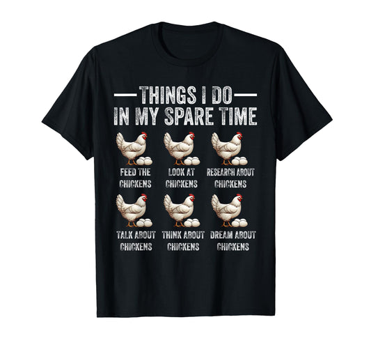 Things I Do in My Spare Time Funny Farmar Farm Chicken Lover T-Shirt
