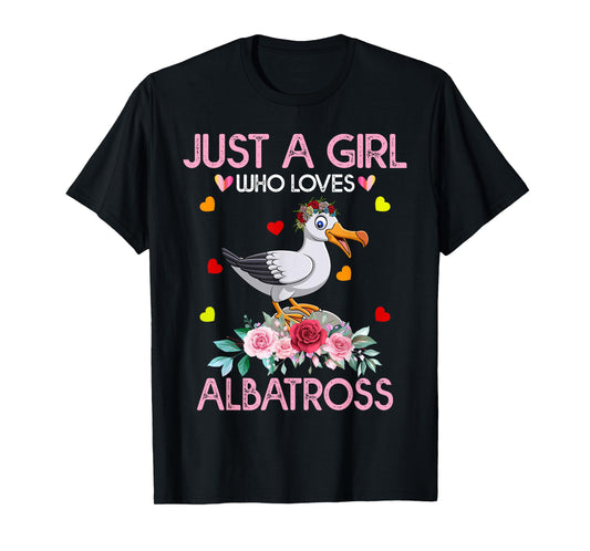 Albatross Bird Tee For Women Just A Girl Who Loves Albatross T-Shirt