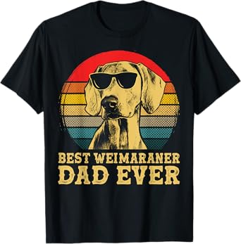 Best Weimaraner Dad Ever Dog Lovers Retro Vintage T-Shirt for Men Women Kids