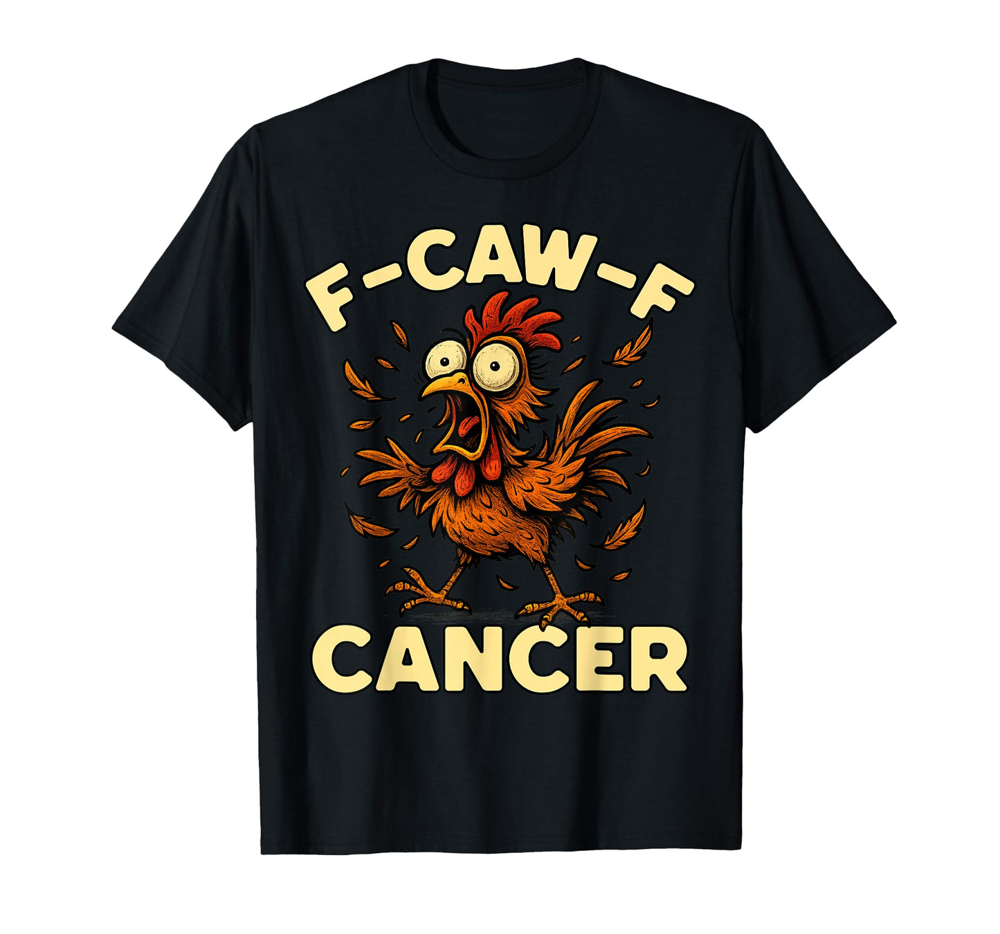 F-Caw-F Rooster Meme Funny Chicken Humor Joke FCAWF Cancer T-Shirt