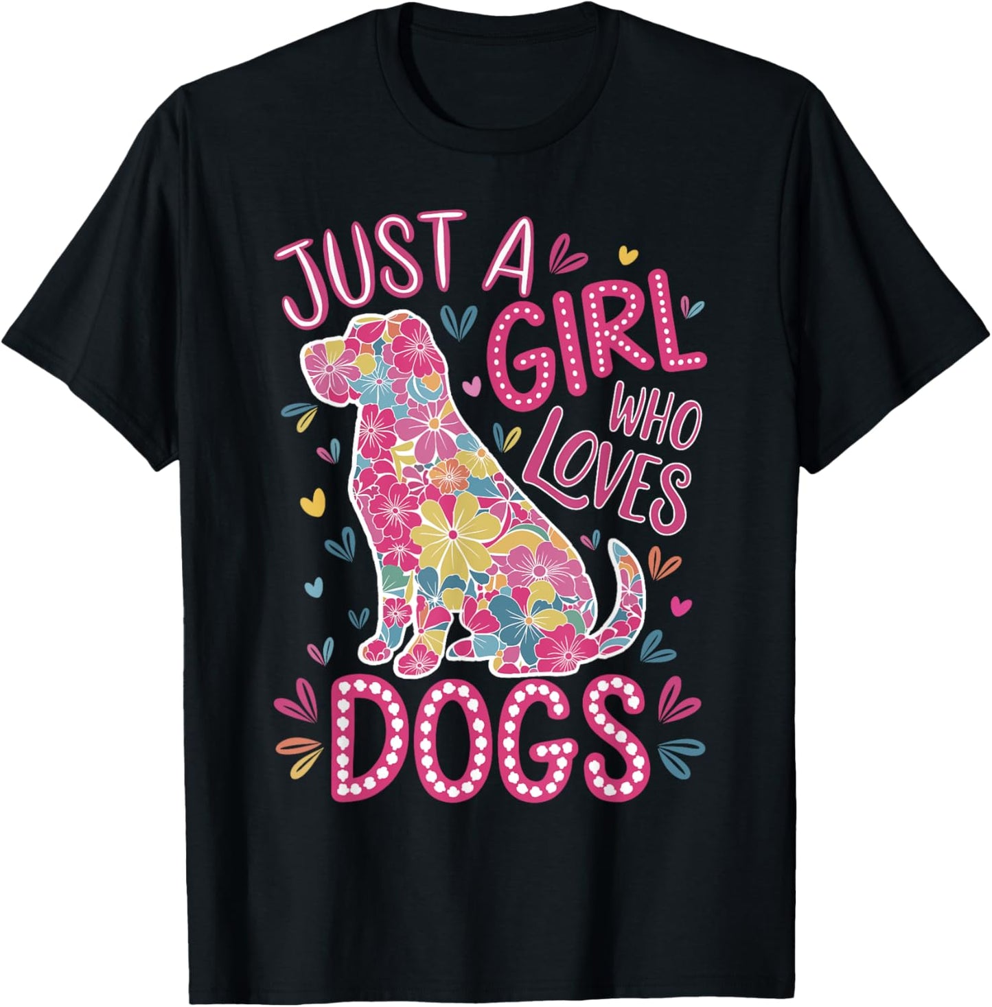 with dogs a girl and her girls just a girl who loves dogs T-Shirt