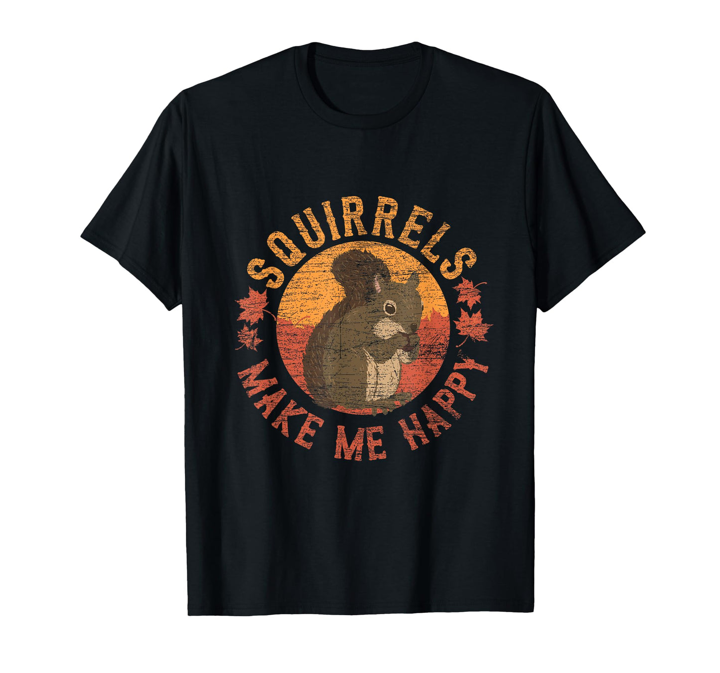Squirrels Make Me Happy - Vintage Squirrel T-Shirt