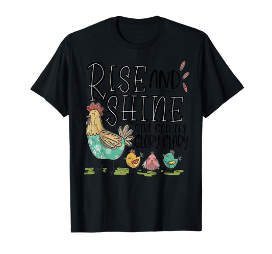 Rise And Shine And Give God Your Glory Chicken Family Women T-Shirt