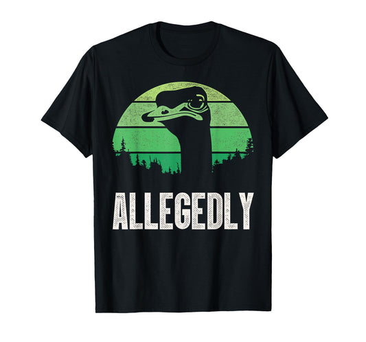 Allegedly Ostrich T Shirt Funny Bird Lover T-Shirt