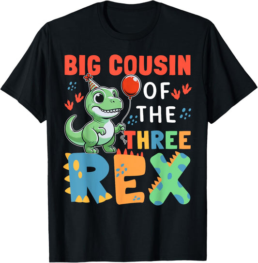 Big Cousin Of The Three Rex Birthday Dinosaur 3rd Bday Party T-Shirt
