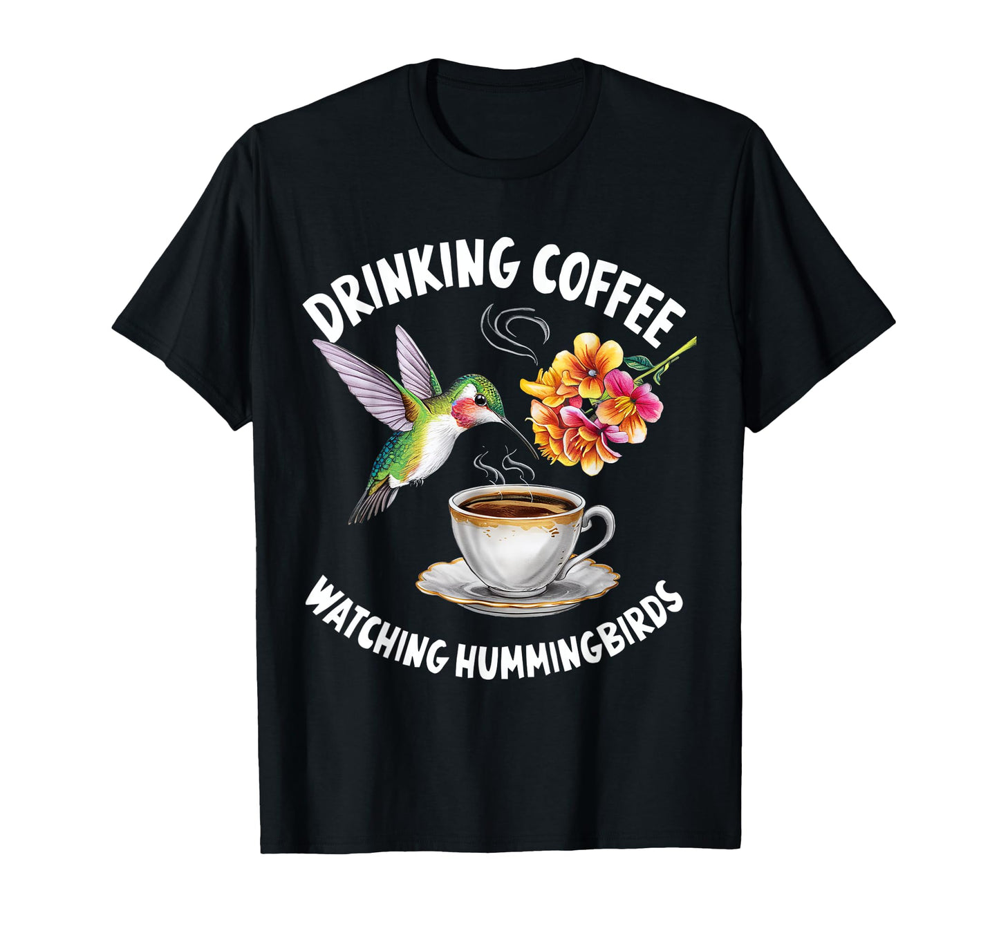 Drinking Coffee Watching Hummingbirds Coffee Bird Lovers T-Shirt