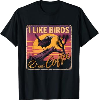 I Like Birds And Coffee Birding Nerd Birder Bird Watcher T-Shirt