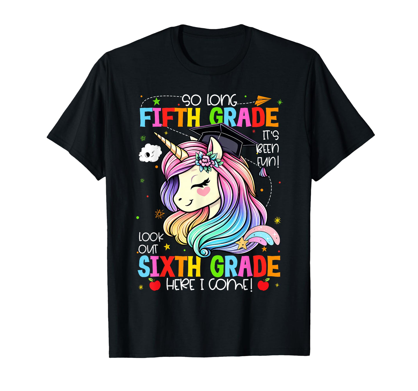 So Long 5th Grade It's Been Fun Look Out 6th Grade Unicorn T-Shirt