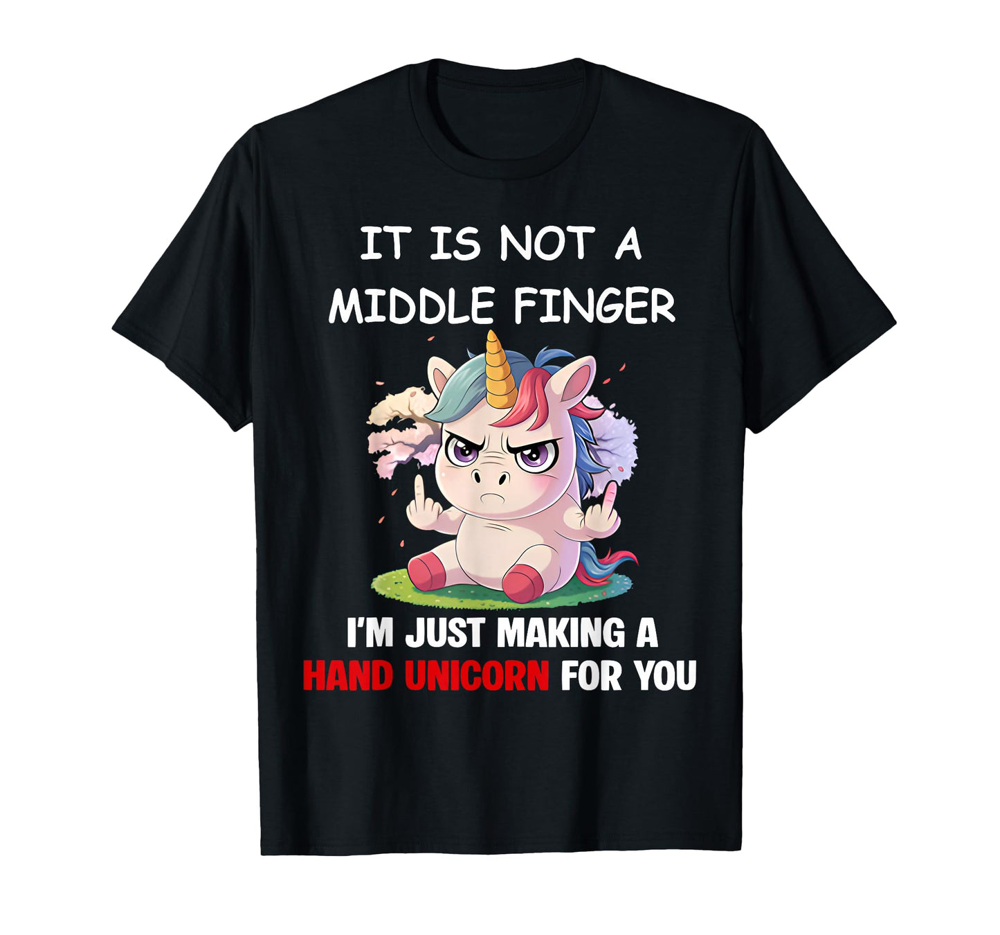 It is Not A Middle Finger I'm Just Making A Hand Unicorn T-Shirt