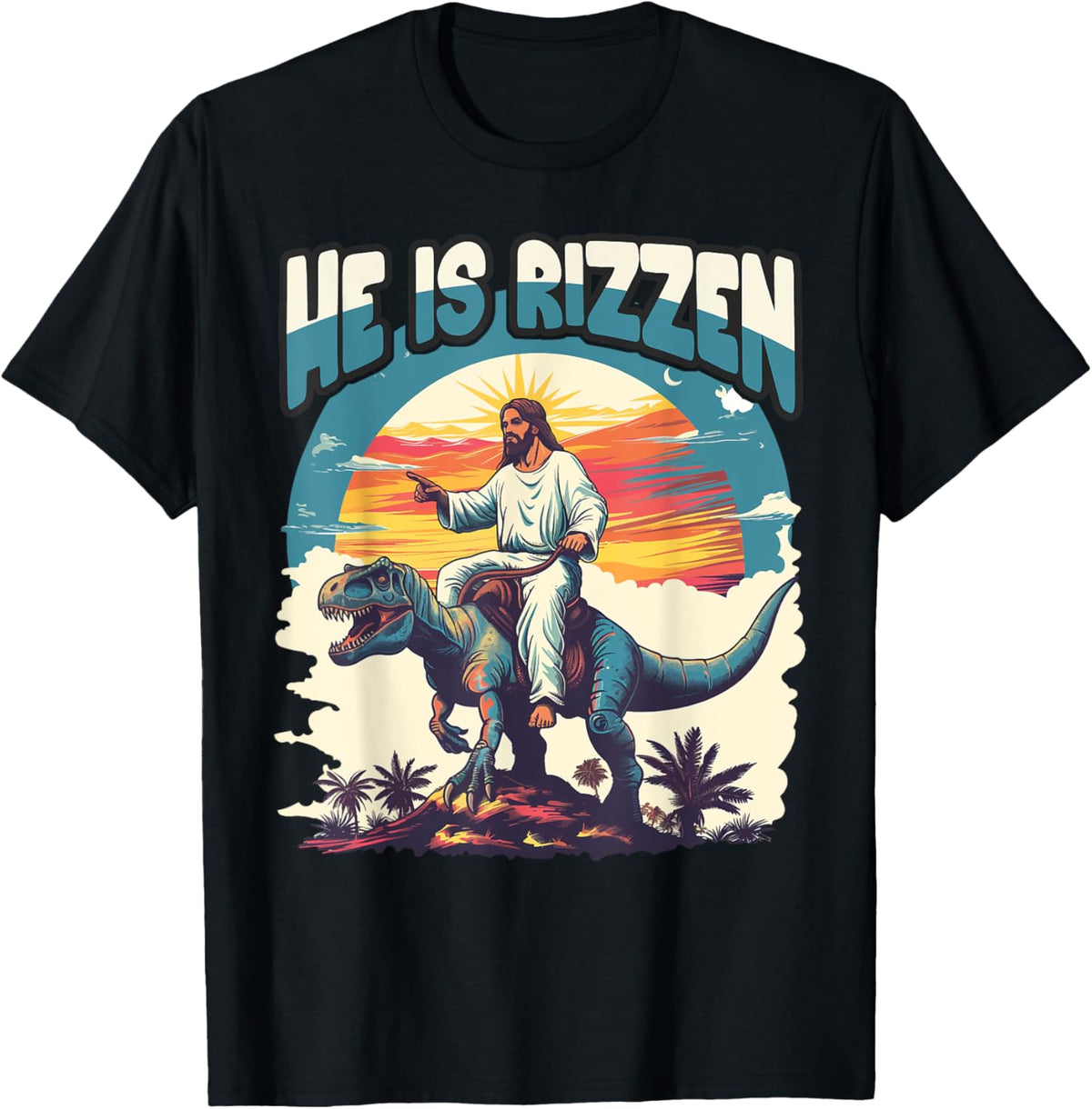He Is Rizzen Jesus He Has Rizzen Jesus T-Shirt