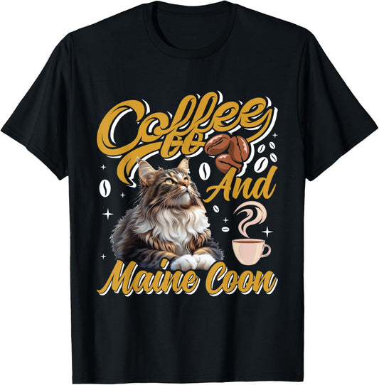 Coffee Drinker MAINE COON AND COFFEE Funny Cat Mom T-Shirt