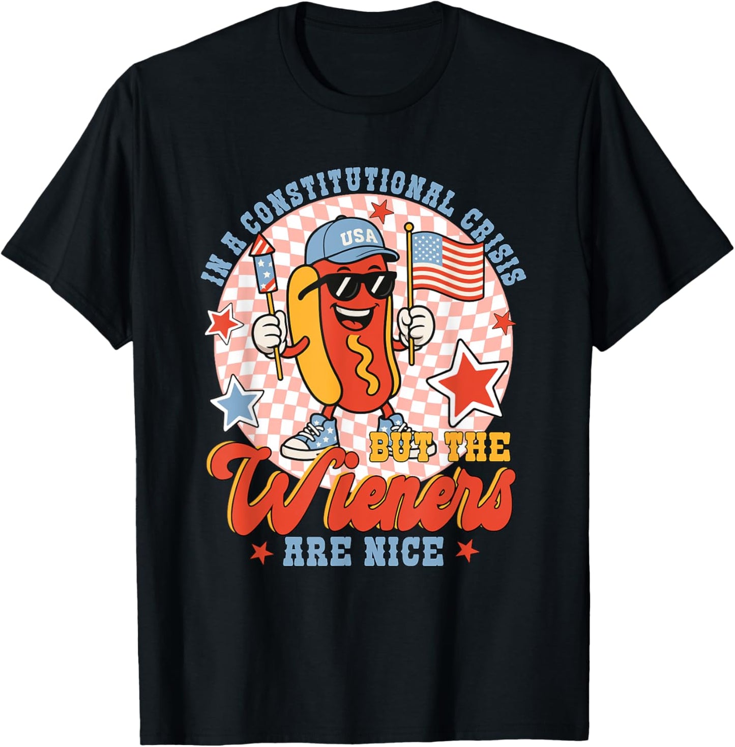 In A Constitutional Crisis But The Wieners Are Nice Hot Dog T-Shirt