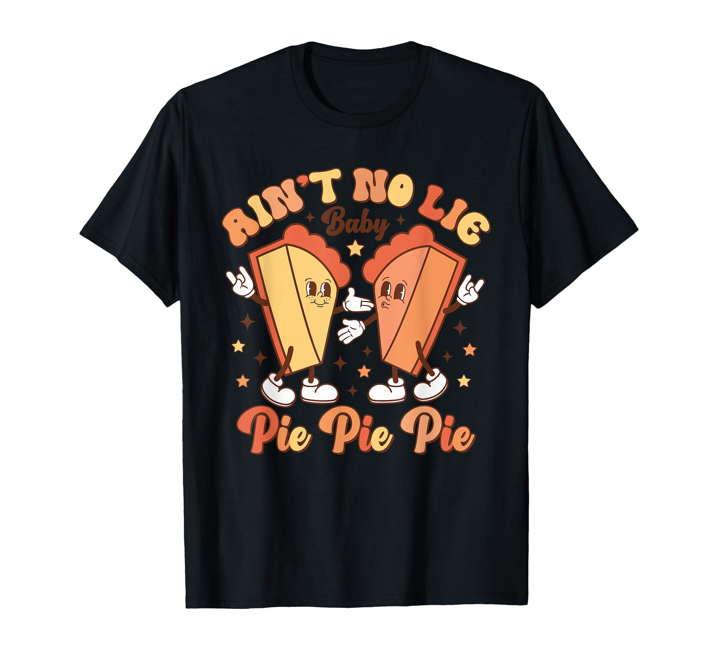 Aint No Lie Baby Pie Thanksgiving Xmas Family Mom Dad Son T-Shirt