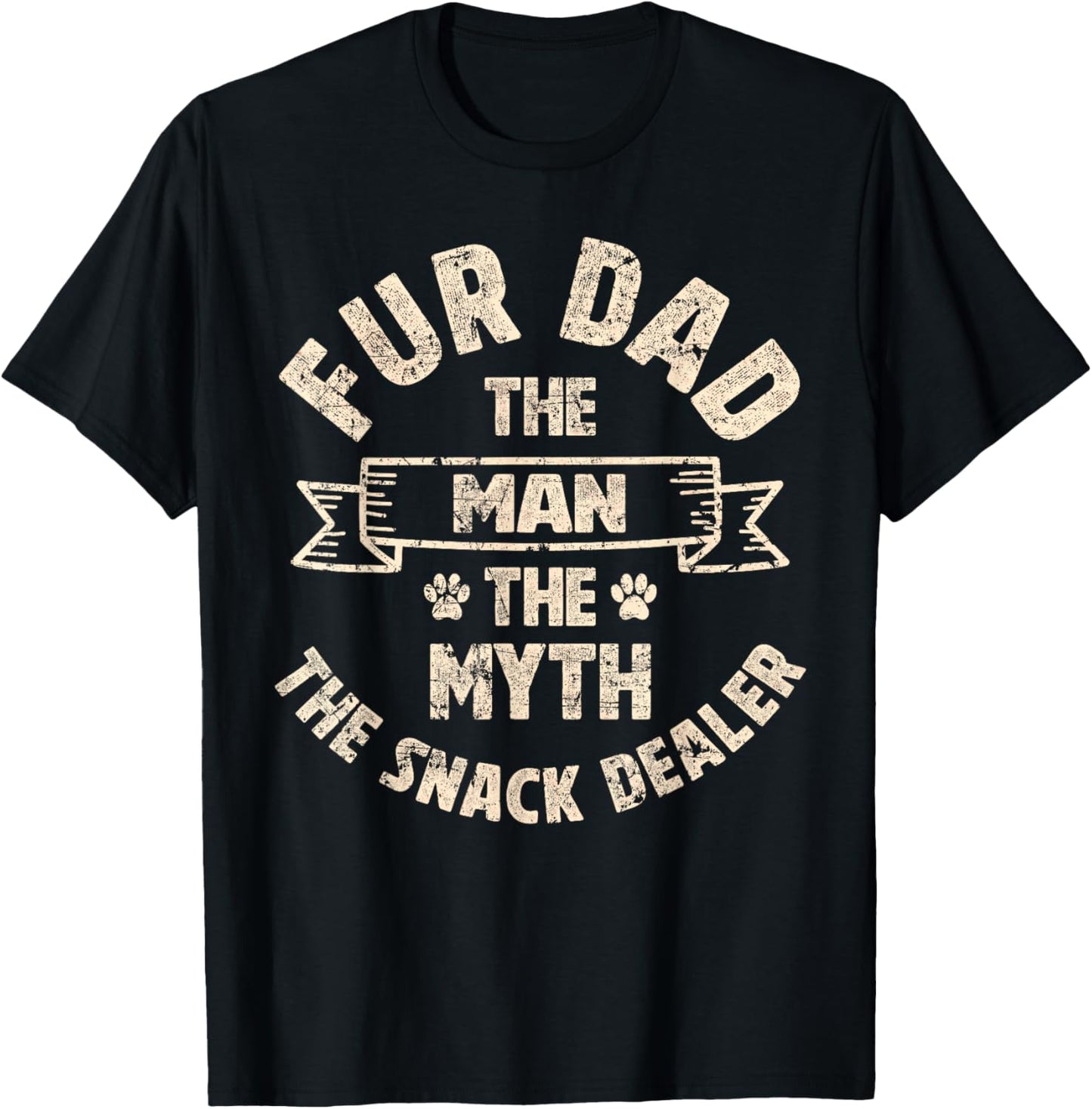 Fur Dad Man Myth Snack Dealer Funny Paw Cat Dog Father's Day T-Shirt