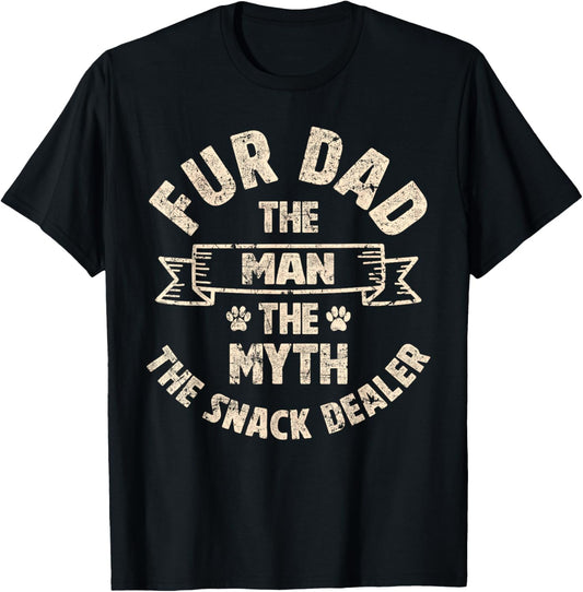 Fur Dad Man Myth Snack Dealer Funny Paw Cat Dog Father's Day T-Shirt