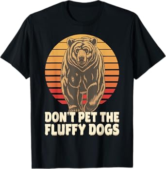 Don't Pet The Fluffy Dogs T-Shirt
