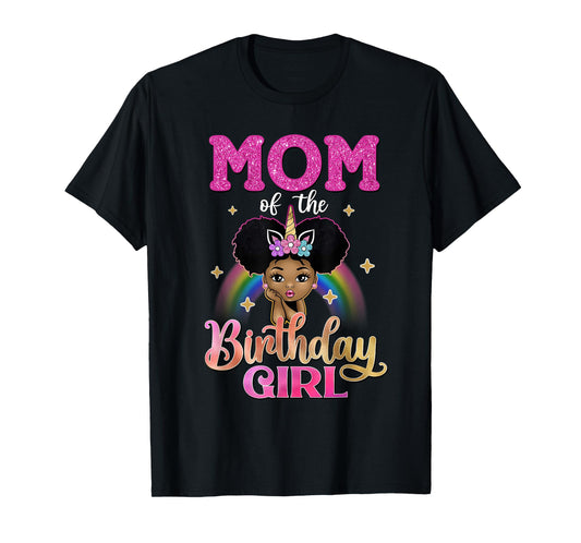 Mom of The Birthday Girl Princess Afro Melanin Unicorn T-Shirt