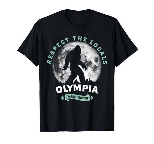 Olympia, WA Respect the Locals Sasquatch Full Moon Bigfoot T-Shirt
