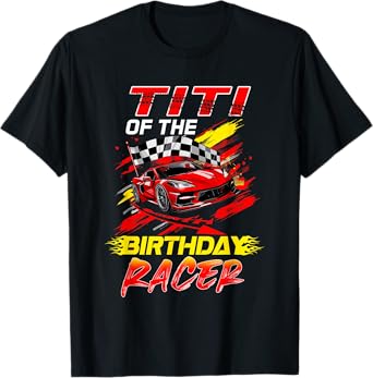 Titi Of The Birthday Racer Race Car Party Family Matching T-Shirt