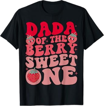 Dada Of The Berry Sweet One Strawberry First Birthday T-Shirt