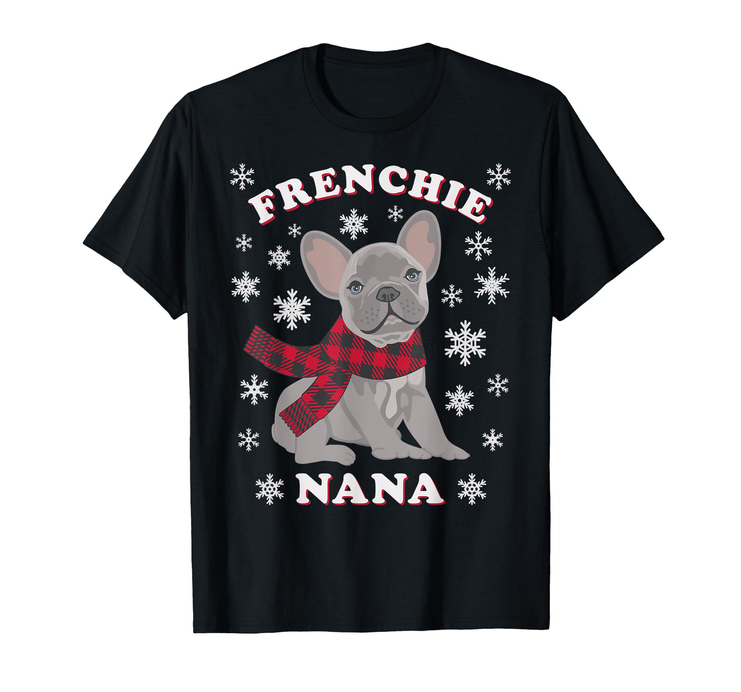 Frenchie Nana Gift French Bulldog Family Matching Christmas Men Women Kids T-Shirt