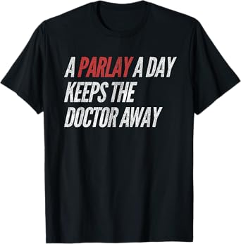 A Parlay A Day Funny Gambling Sports Betting T-Shirt