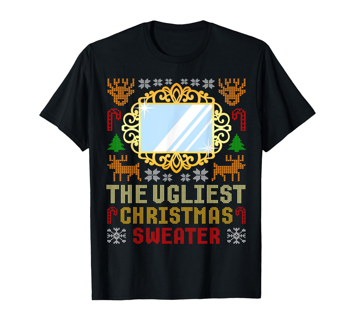 The Ugliest Ugly Christmas Sweater With Mirror Funny Xmas T-Shirt
